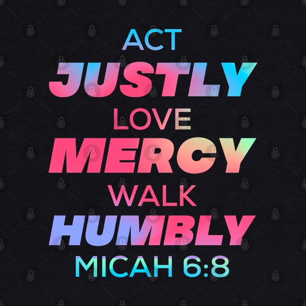 Act Justly Love Mercy Walk Humbly - Christian by GraceFieldPrints